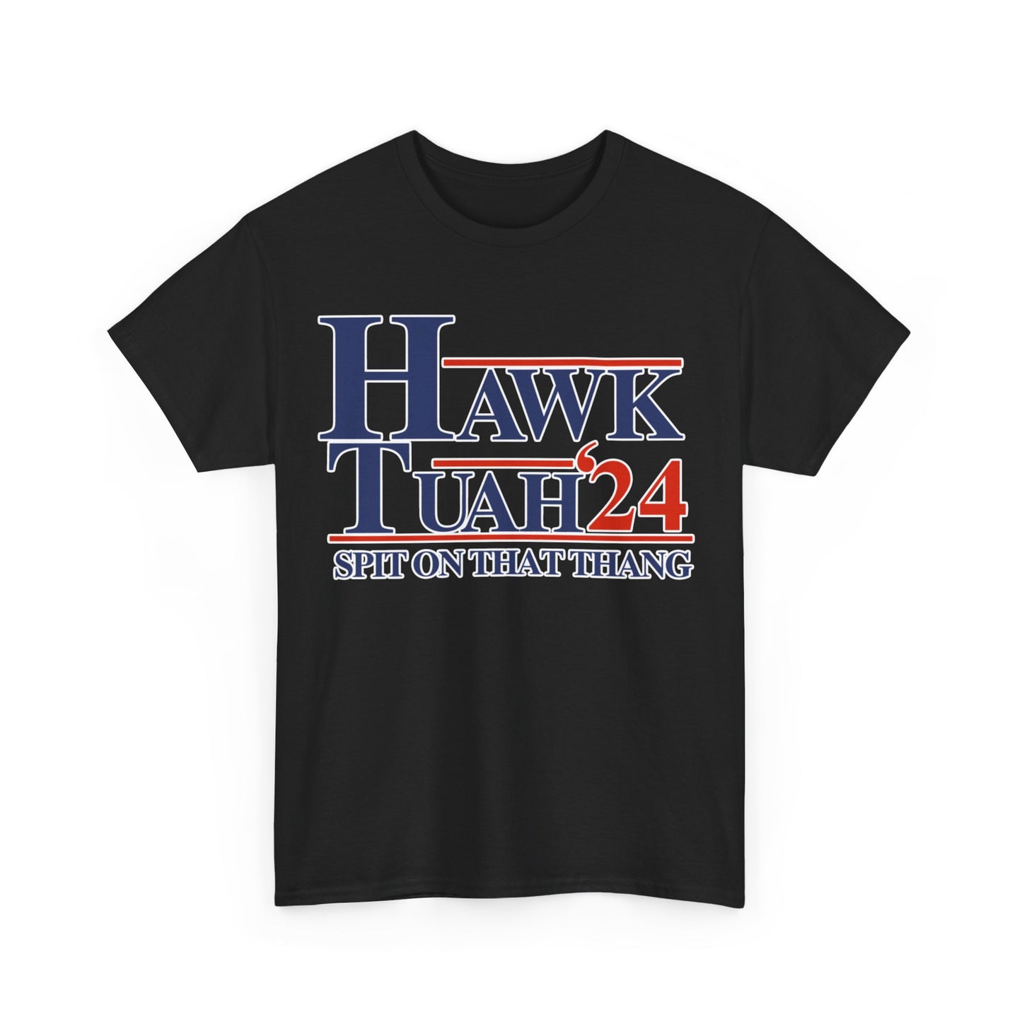 HAWK TUAH COTTON TEE