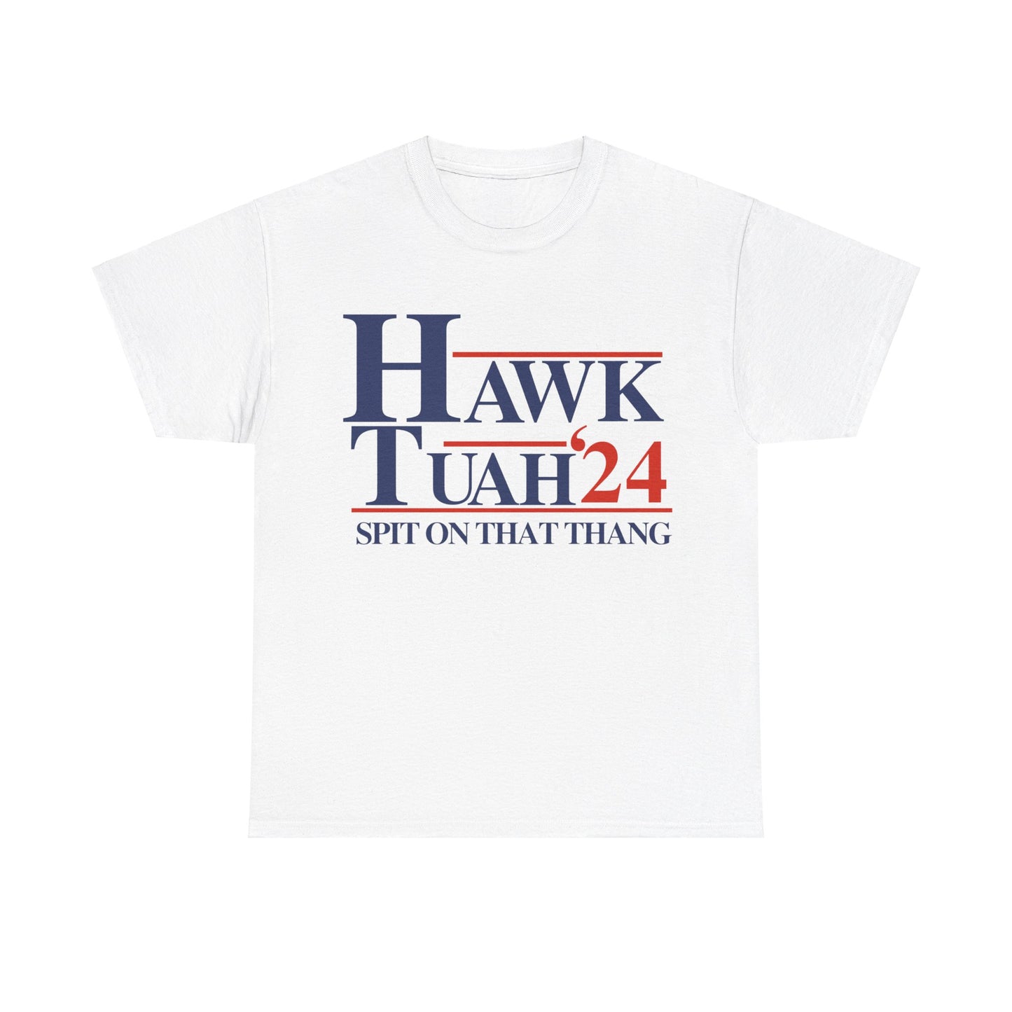 HAWK TUAH COTTON TEE