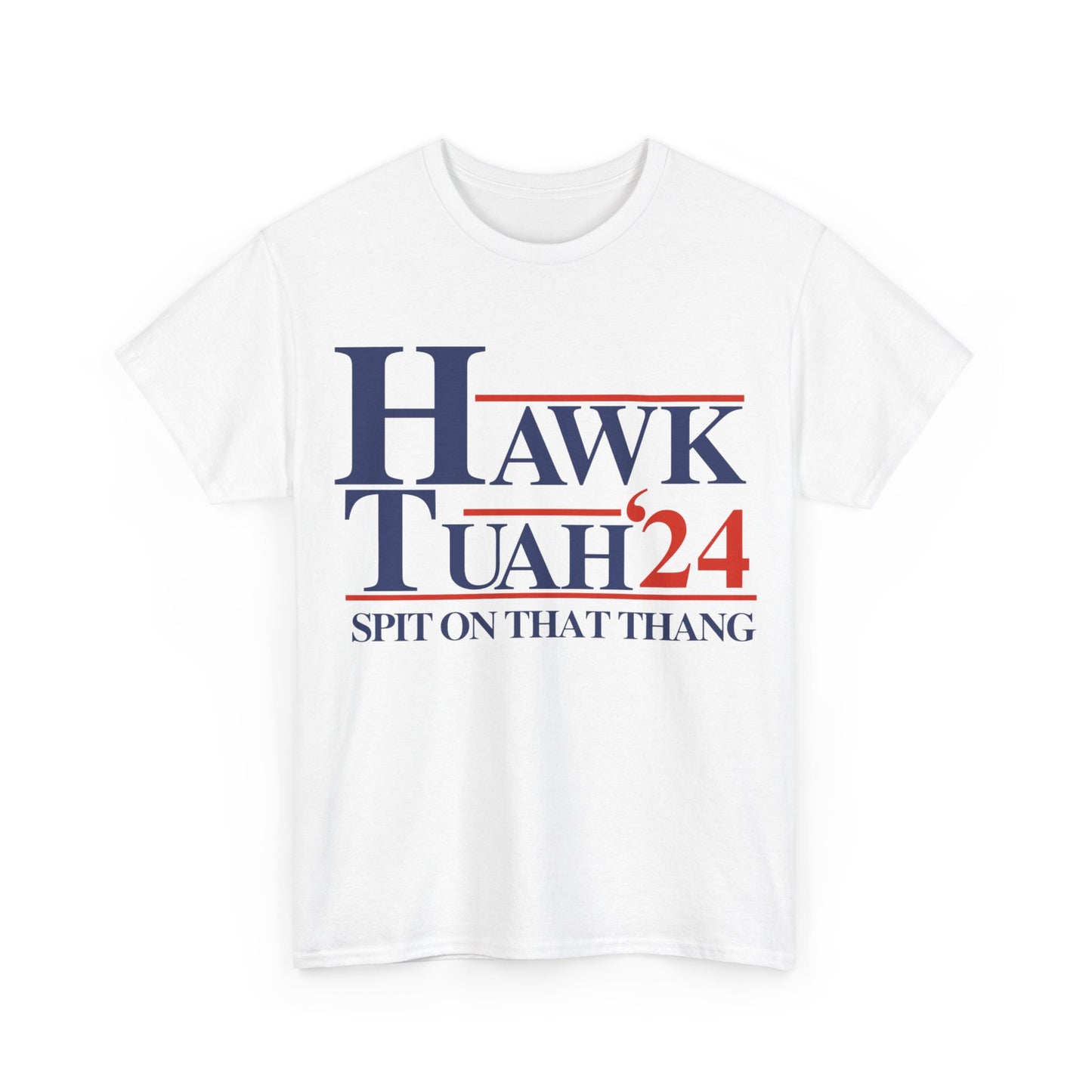 HAWK TUAH COTTON TEE